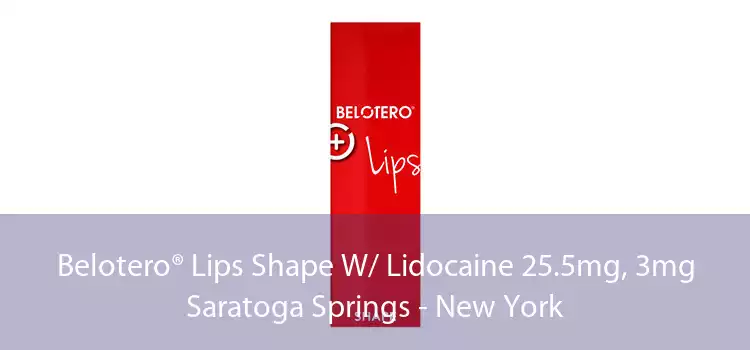 Belotero® Lips Shape W/ Lidocaine 25.5mg, 3mg Saratoga Springs - New York