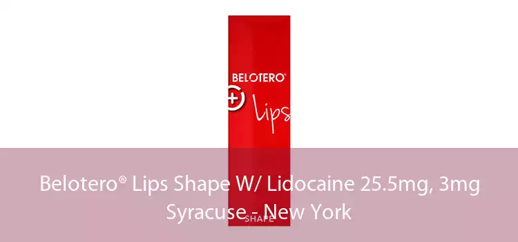 Belotero® Lips Shape W/ Lidocaine 25.5mg, 3mg Syracuse - New York