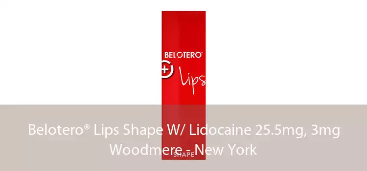 Belotero® Lips Shape W/ Lidocaine 25.5mg, 3mg Woodmere - New York