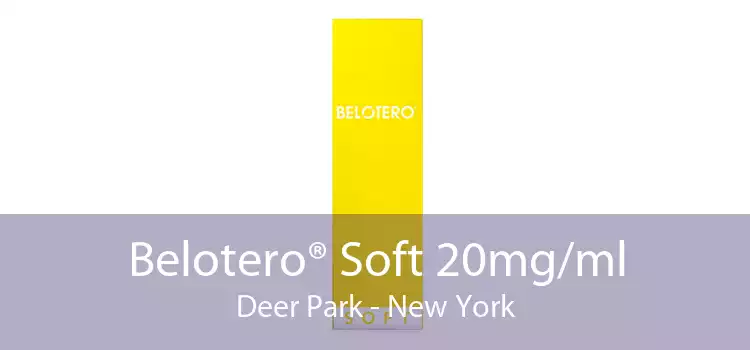 Belotero® Soft 20mg/ml Deer Park - New York