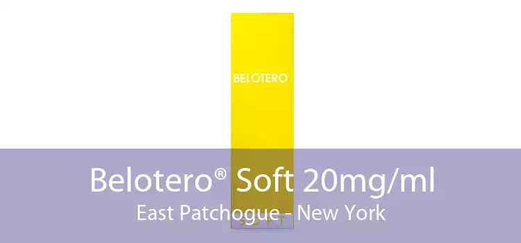 Belotero® Soft 20mg/ml East Patchogue - New York