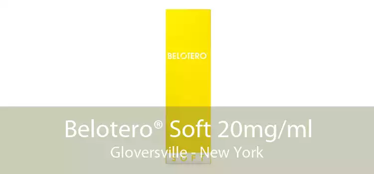 Belotero® Soft 20mg/ml Gloversville - New York