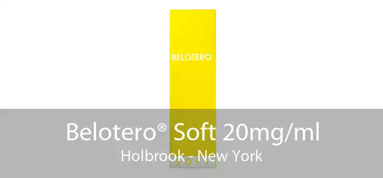 Belotero® Soft 20mg/ml Holbrook - New York