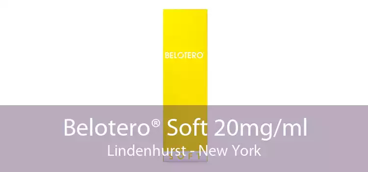 Belotero® Soft 20mg/ml Lindenhurst - New York