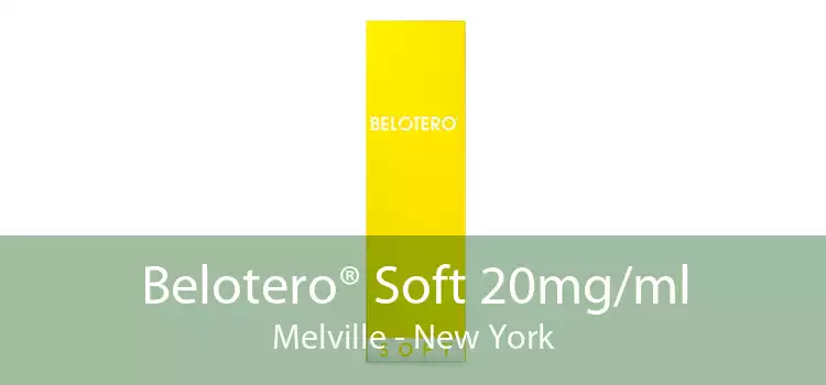 Belotero® Soft 20mg/ml Melville - New York