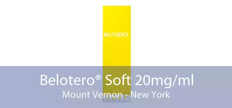 Belotero® Soft 20mg/ml Mount Vernon - New York