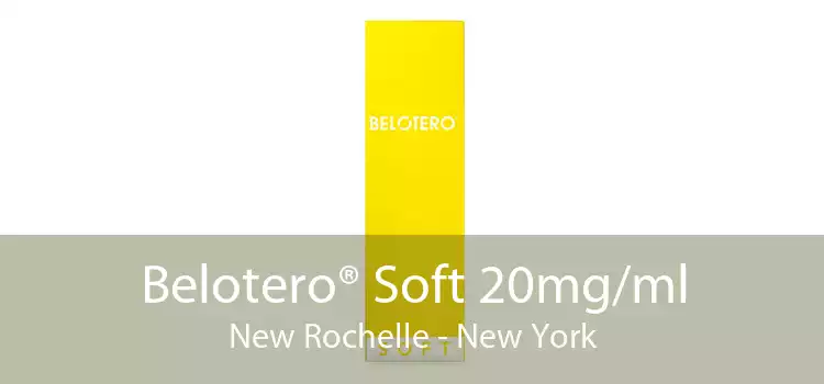 Belotero® Soft 20mg/ml New Rochelle - New York