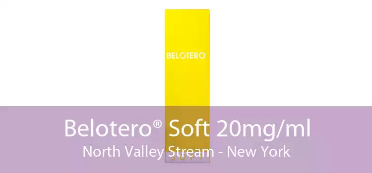 Belotero® Soft 20mg/ml North Valley Stream - New York