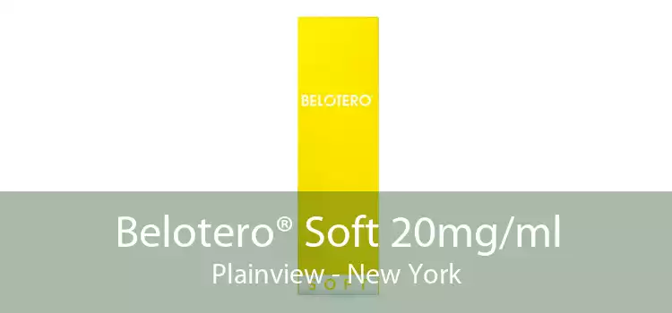 Belotero® Soft 20mg/ml Plainview - New York