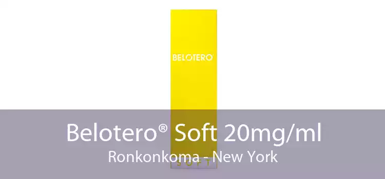Belotero® Soft 20mg/ml Ronkonkoma - New York