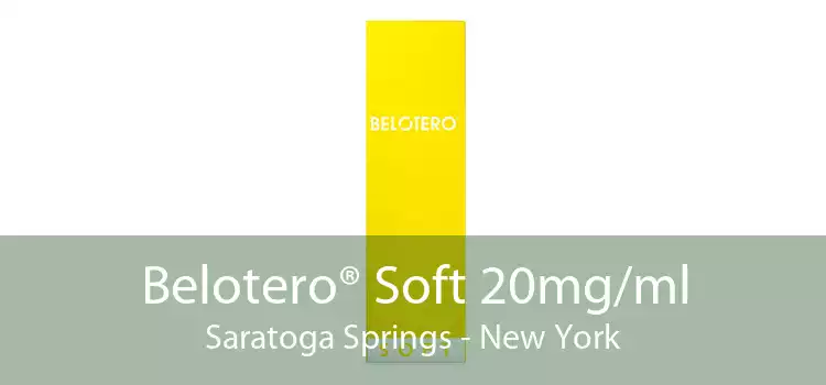 Belotero® Soft 20mg/ml Saratoga Springs - New York