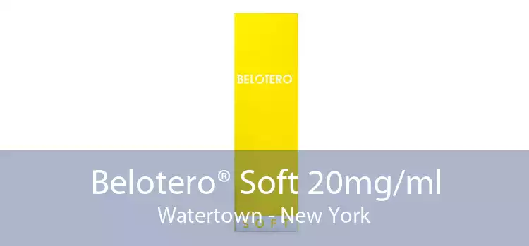 Belotero® Soft 20mg/ml Watertown - New York