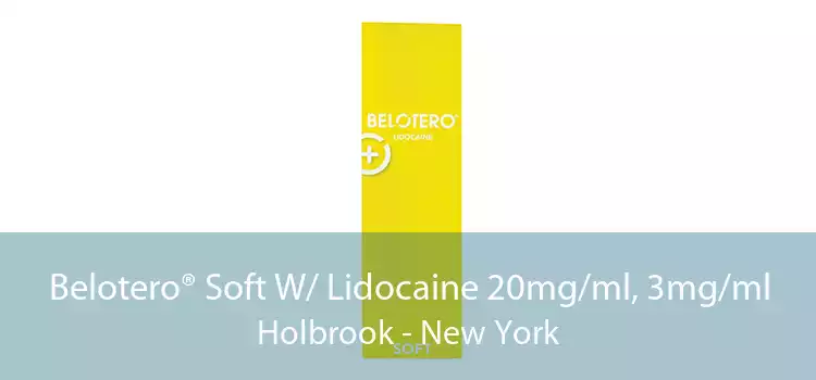 Belotero® Soft W/ Lidocaine 20mg/ml, 3mg/ml Holbrook - New York