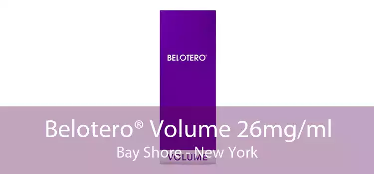 Belotero® Volume 26mg/ml Bay Shore - New York