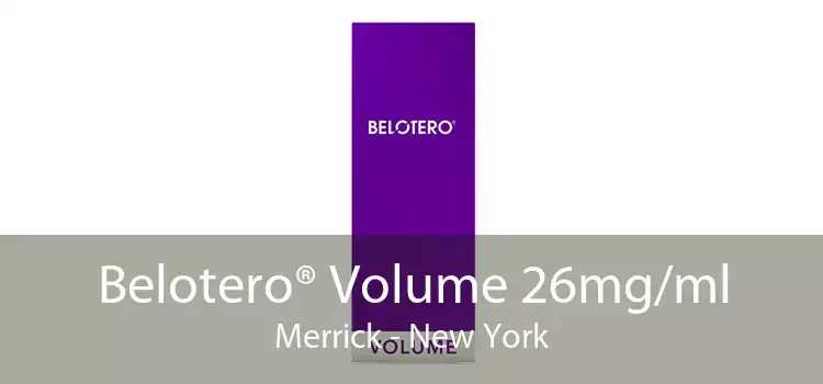 Belotero® Volume 26mg/ml Merrick - New York