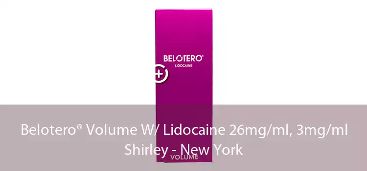 Belotero® Volume W/ Lidocaine 26mg/ml, 3mg/ml Shirley - New York