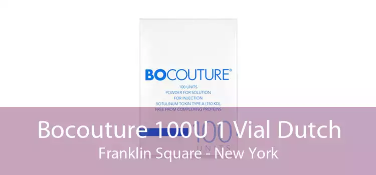 Bocouture 100U 1 Vial Dutch Franklin Square - New York