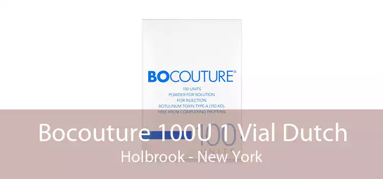Bocouture 100U 1 Vial Dutch Holbrook - New York