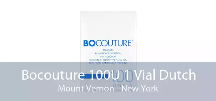 Bocouture 100U 1 Vial Dutch Mount Vernon - New York