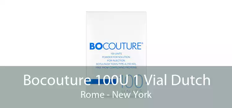 Bocouture 100U 1 Vial Dutch Rome - New York