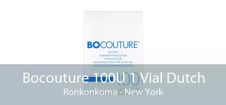 Bocouture 100U 1 Vial Dutch Ronkonkoma - New York
