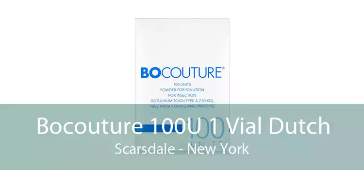 Bocouture 100U 1 Vial Dutch Scarsdale - New York