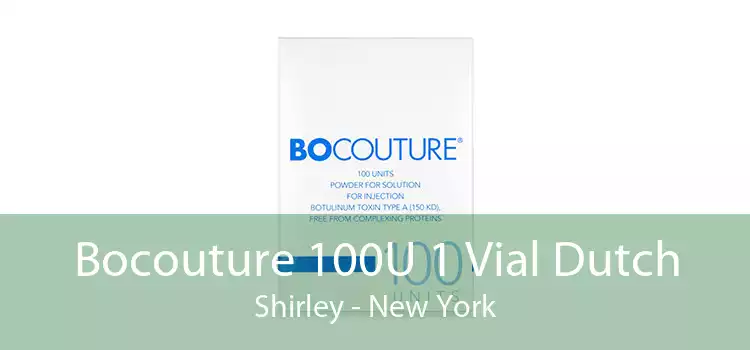 Bocouture 100U 1 Vial Dutch Shirley - New York