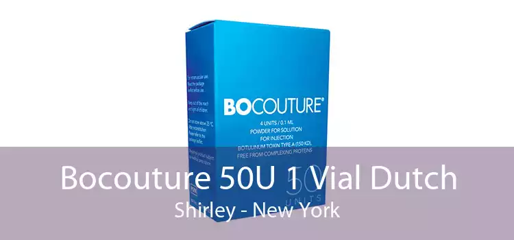 Bocouture 50U 1 Vial Dutch Shirley - New York