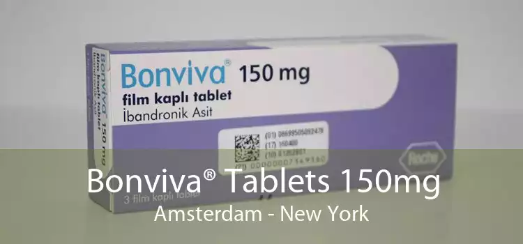 Bonviva® Tablets 150mg Amsterdam - New York