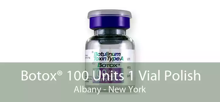 Botox® 100 Units 1 Vial Polish Albany - New York