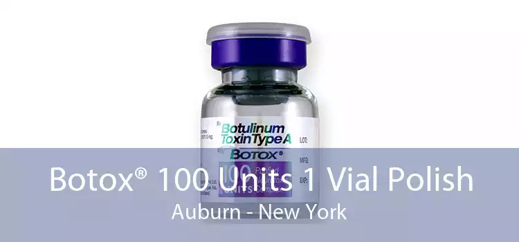 Botox® 100 Units 1 Vial Polish Auburn - New York
