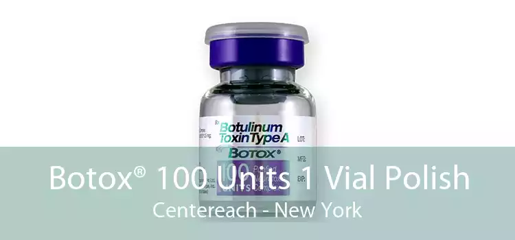 Botox® 100 Units 1 Vial Polish Centereach - New York