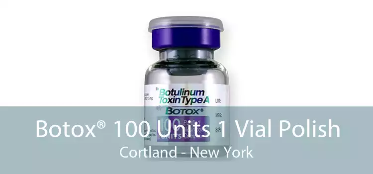 Botox® 100 Units 1 Vial Polish Cortland - New York