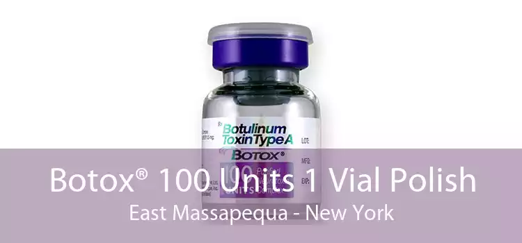 Botox® 100 Units 1 Vial Polish East Massapequa - New York