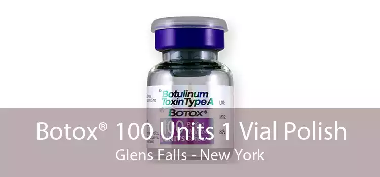 Botox® 100 Units 1 Vial Polish Glens Falls - New York