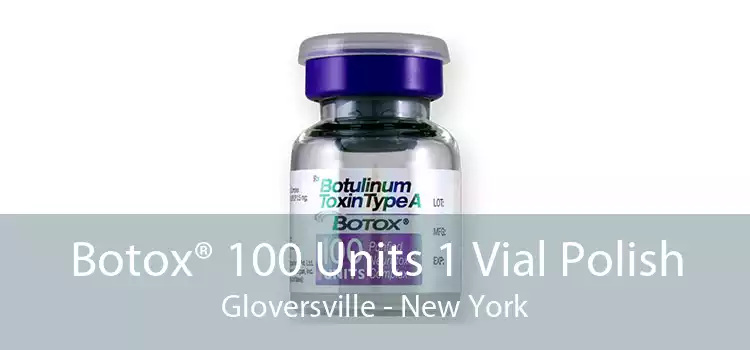 Botox® 100 Units 1 Vial Polish Gloversville - New York