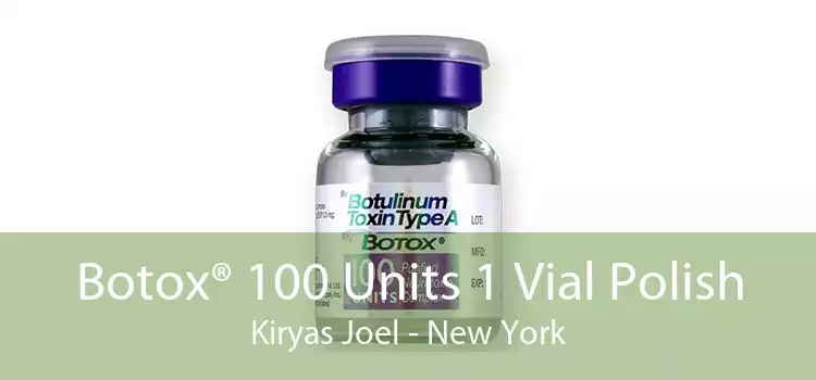 Botox® 100 Units 1 Vial Polish Kiryas Joel - New York