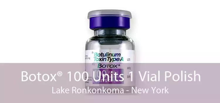 Botox® 100 Units 1 Vial Polish Lake Ronkonkoma - New York