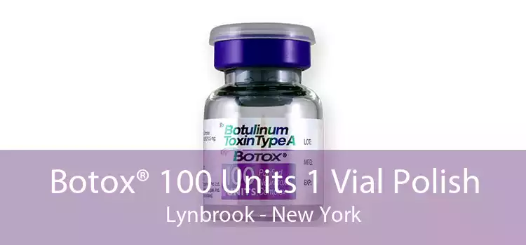 Botox® 100 Units 1 Vial Polish Lynbrook - New York