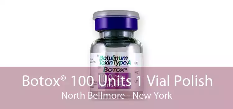 Botox® 100 Units 1 Vial Polish North Bellmore - New York