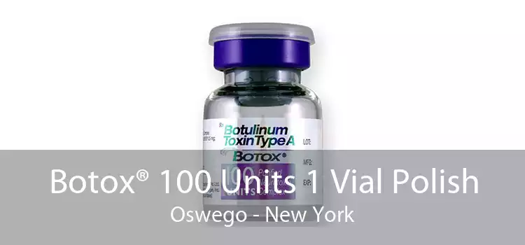 Botox® 100 Units 1 Vial Polish Oswego - New York