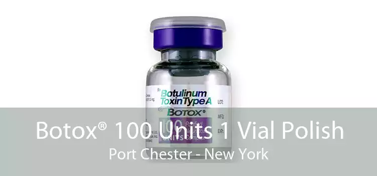 Botox® 100 Units 1 Vial Polish Port Chester - New York