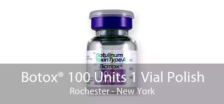 Botox® 100 Units 1 Vial Polish Rochester - New York