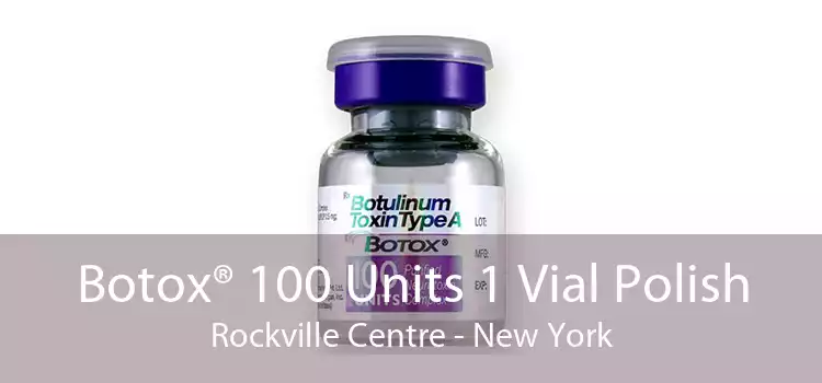 Botox® 100 Units 1 Vial Polish Rockville Centre - New York
