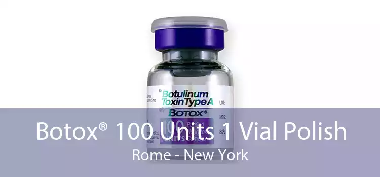 Botox® 100 Units 1 Vial Polish Rome - New York