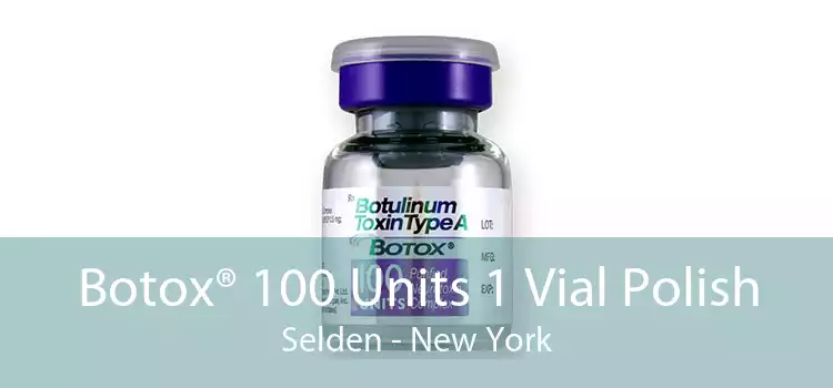 Botox® 100 Units 1 Vial Polish Selden - New York