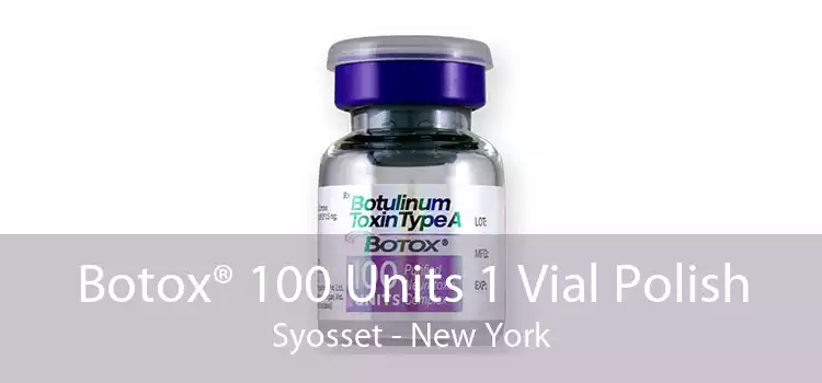 Botox® 100 Units 1 Vial Polish Syosset - New York