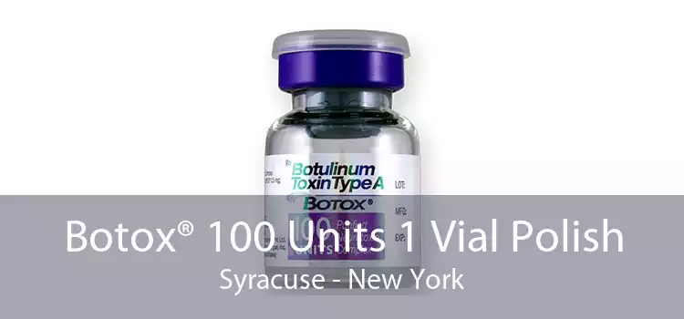 Botox® 100 Units 1 Vial Polish Syracuse - New York
