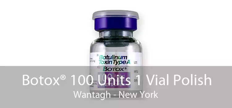 Botox® 100 Units 1 Vial Polish Wantagh - New York