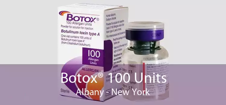Botox® 100 Units Albany - New York